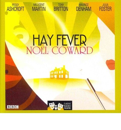 Hay Fever (Classic Radio Theater) - Noel Coward - Audio Book - Audiogo - 9781483017136 - April 1, 2014