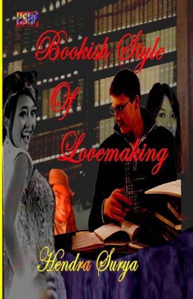 Cover for Hendra Surya · Bookish Style of Lovemaking (Paperback Book) (2013)