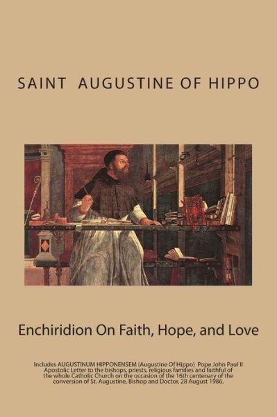 Cover for Saint Augustine of Hippo · Enchiridion on Faith, Hope, and Love: and Augustinum Hipponensem (Augustine of Hippo) Pope John Paul II (Paperback Book) (2013)