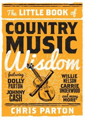 Cover for Christopher Parton · The Little Book of Country Music Wisdom (Hardcover Book) (2017)