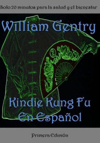 Cover for William Gentry · Kindie Kung Fu en Espanol (Paperback Book) (2013)