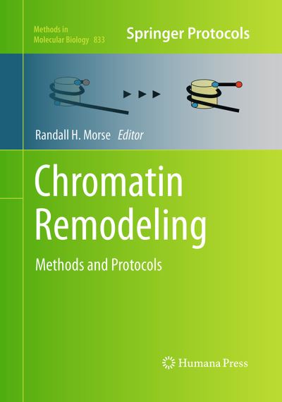 Chromatin Remodeling: Methods and Protocols - Methods in Molecular Biology - - Books - Humana Press Inc. - 9781493962136 - August 23, 2016