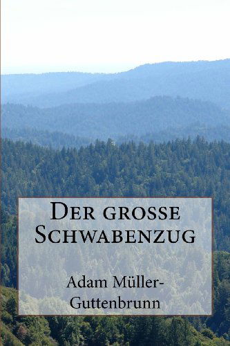 Cover for Adam Müller-guttenbrunn · Der Große Schwabenzug (Pocketbok) [German edition] (2013)