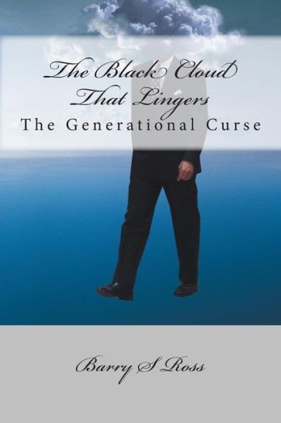 Cover for Barry S Ross · The Black Cloud That Lingers: the Generational Curse (Pocketbok) (2014)