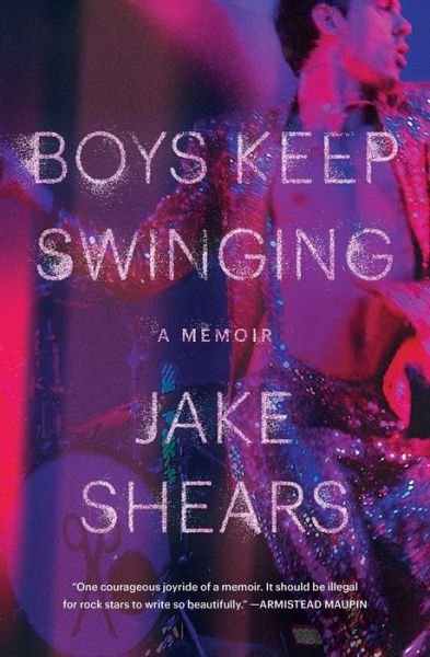 Cover for Jake Shears · Boys Keep Swinging: A Memoir (Pocketbok) (2019)