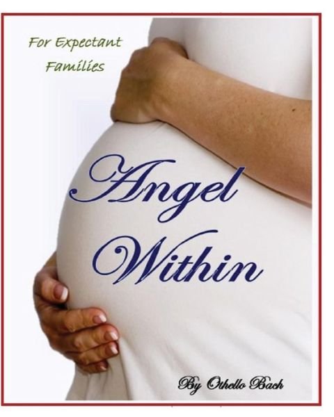 Cover for Othello Bach · Angel Within: for Expectant Families (Taschenbuch) (2014)