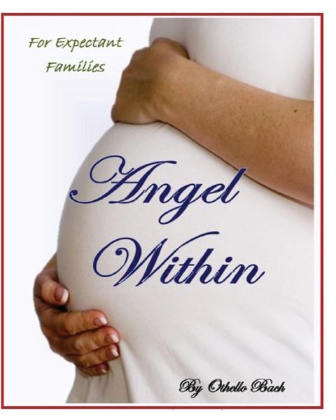 Cover for Othello Bach · Angel Within: for Expectant Families (Paperback Book) (2014)