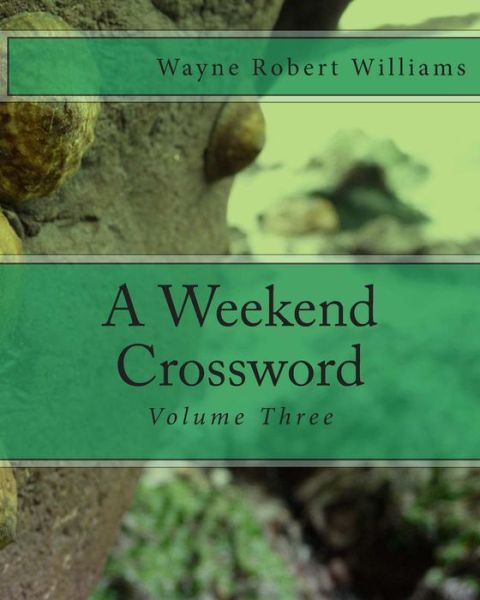 Cover for Wayne Robert Williams · A Weekend Crossword Volume Three (Paperback Book) (2014)