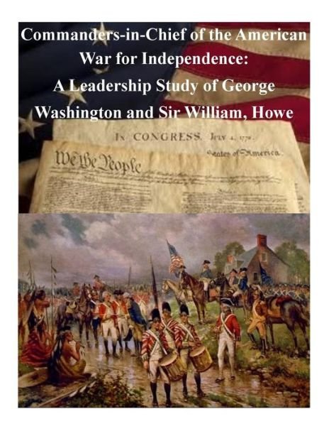 Cover for United States Marine Corps Command and S · Commanders-in-chief of the American War for Independence: a Leadership Study of George Washington and Sir William, Howe (Paperback Bog) (2014)