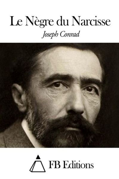 Le Negre Du Narcisse - Joseph Conrad - Livres - Createspace - 9781505902136 - 2 janvier 2015