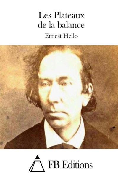 Cover for Ernest Hello · Les Plateaux De La Balance (Paperback Book) (2015)