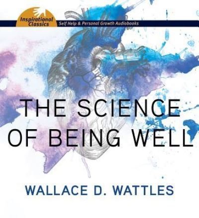 Cover for Wallace D. Wattles · The Science of Being Well (CD) (2015)