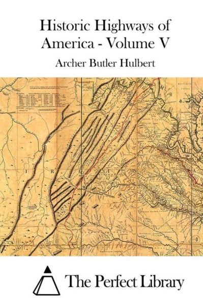 Cover for Archer Butler Hulbert · Historic Highways of America - Volume V (Taschenbuch) (2015)