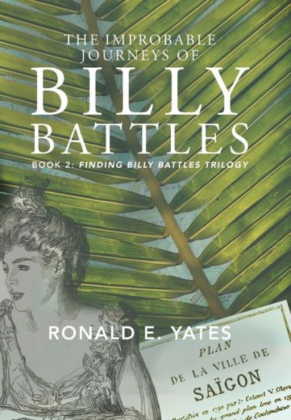 Cover for Ronald E Yates · The Improbable Journeys of Billy Battles (Hardcover Book) (2016)