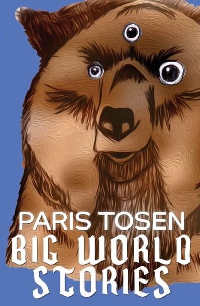 Cover for Paris Tosen · Big World: Stories (Paperback Book) (2015)