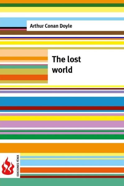 The Lost World: (Low Cost). Limited Edition - Arthur Conan Doyle - Bücher - Createspace - 9781516834136 - 10. August 2015
