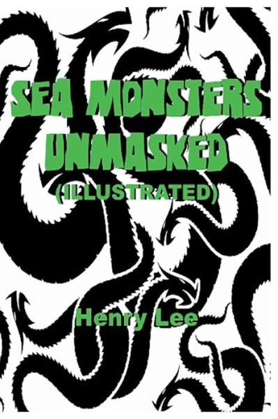 Cover for Henry Lee · Sea Monsters Unmasked (Illustrated) (Paperback Book) (2015)