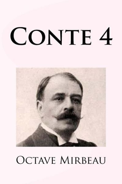 Mr Octave Mirbeau · Conte 4 (Paperback Book) (2015)