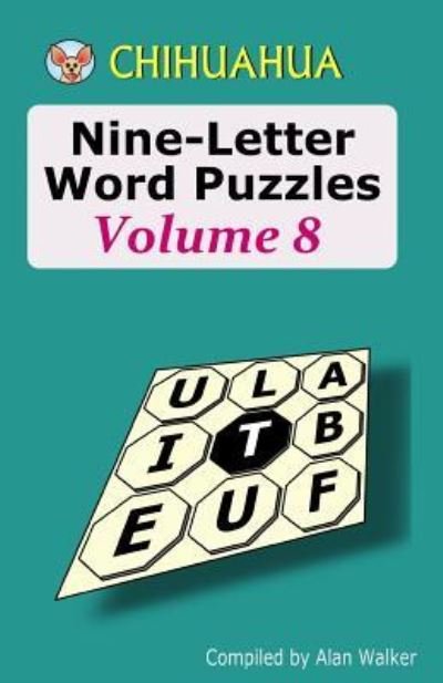 Cover for Alan Walker · Chihuahua Nine-Letter Word Puzzles Volume 8 (Paperback Bog) (2015)
