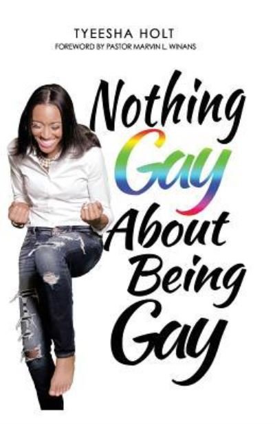 Cover for Tyeesha Holt · Nothing Gay About Being Gay (Pocketbok) (2015)