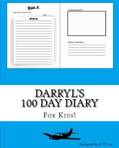 K P Lee · Darryl's 100 Day Diary (Paperback Book) (2015)