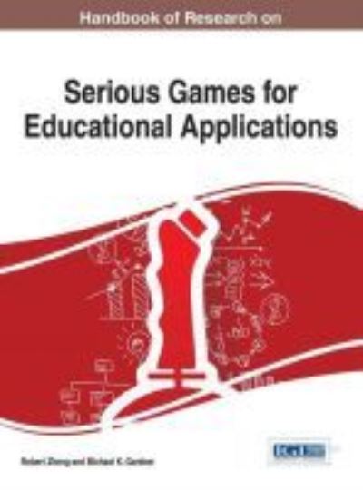 Cover for Robert Zheng · Handbook of Research on Serious Games for Educational Applications (Hardcover Book) (2016)