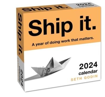 Cover for Seth Godin · Ship it. 2024 Day-to-Day Calendar: A year of doing work that matters. (Kalender) (2023)