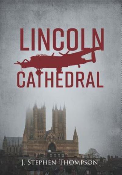 Cover for J Stephen Thompson · Lincoln Cathedral (Hardcover Book) (2018)