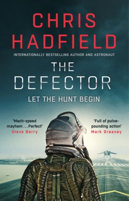 Cover for Chris Hadfield · The Defector: the unmissable Cold War spy thriller from the author of THE APOLLO MURDERS - The Apollo Murders Series (Paperback Book) (2024)