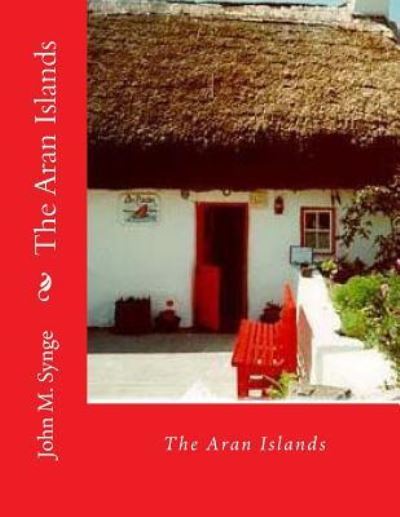 Cover for John M Synge · The Aran Islands (Paperback Book) (2016)