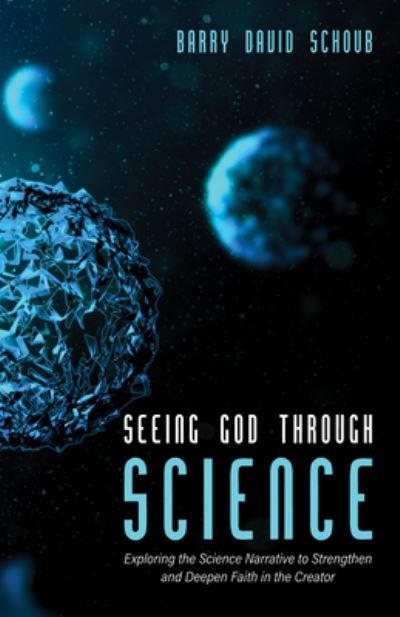 Cover for Barry David Schoub · Seeing God Through Science (Book) (2019)