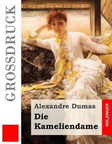 Cover for Alexandre Dumas · Die Kameliendame (Grossdruck) (Paperback Book) (2016)