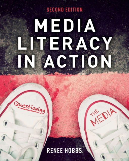 Cover for Renee Hobbs · Media Literacy in Action: Questioning the Media (Hardcover Book) [Second edition] (2025)