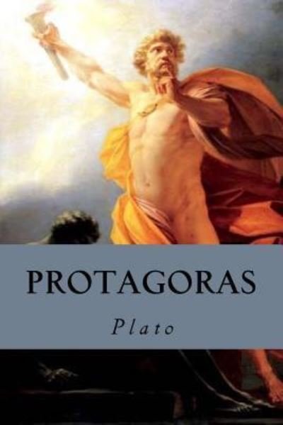 Protagoras - Plato - Kirjat - Createspace Independent Publishing Platf - 9781539323136 - maanantai 3. lokakuuta 2016