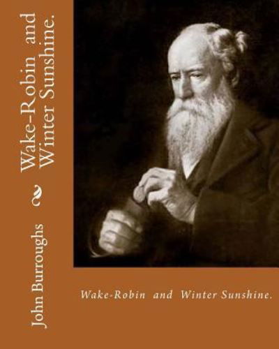 Cover for John Burroughs · Wake-Robin. by (Paperback Book) (2016)