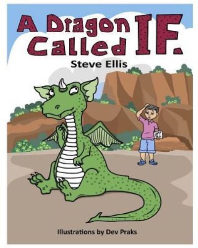 Cover for Steve Ellis · A Dragon Called If (Paperback Book) (2017)