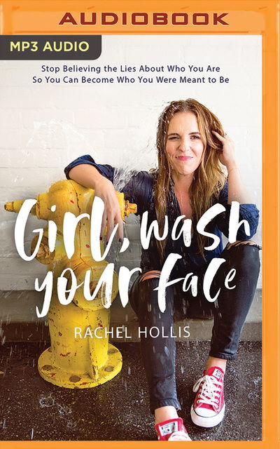 Cover for Rachel Hollis · Girl Wash Your Face (Audiobook (CD)) (2018)