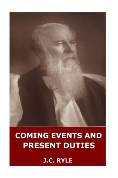 Cover for J C Ryle · Coming Events and Present Duties (Paperback Book) (2017)