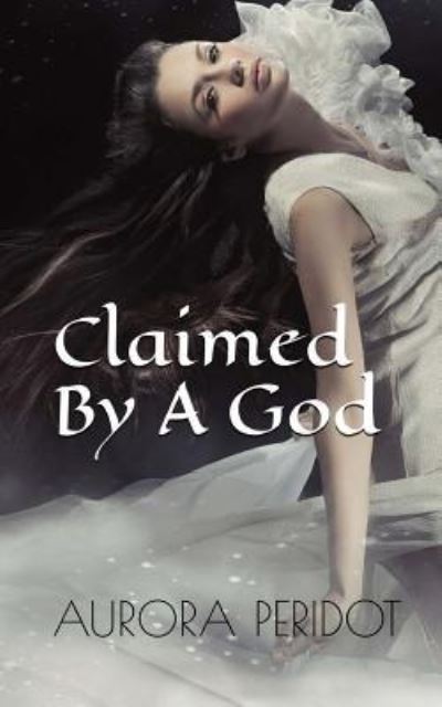 Cover for Aurora Peridot · Claimed By A God (Paperback Book) (2017)