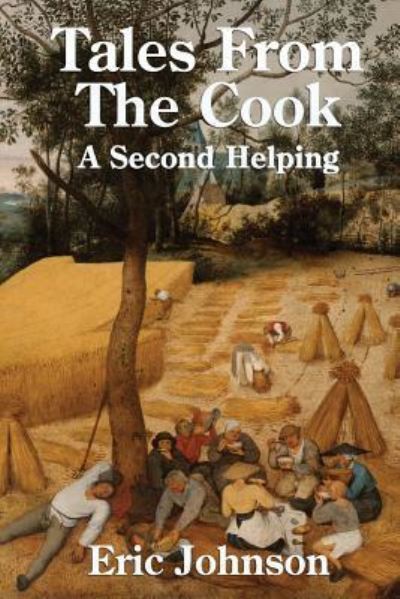 Tales from the Cook - Eric Johnson - Bøger - Createspace Independent Publishing Platf - 9781547016136 - 28. maj 2017