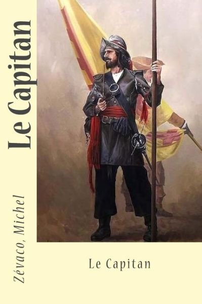 Cover for Zevaco Michel · Le Capitan (Paperback Book) (2017)