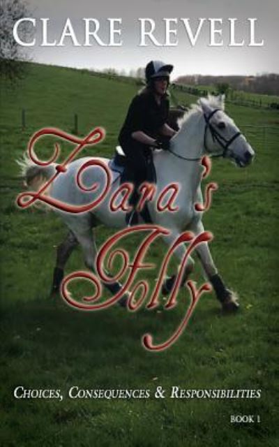 Zara's Folly - Clare Revell - Książki - Createspace Independent Publishing Platf - 9781548501136 - 15 lipca 2017