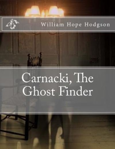 Cover for William Hope Hodgson · Carnacki, The Ghost Finder (Taschenbuch) (2017)