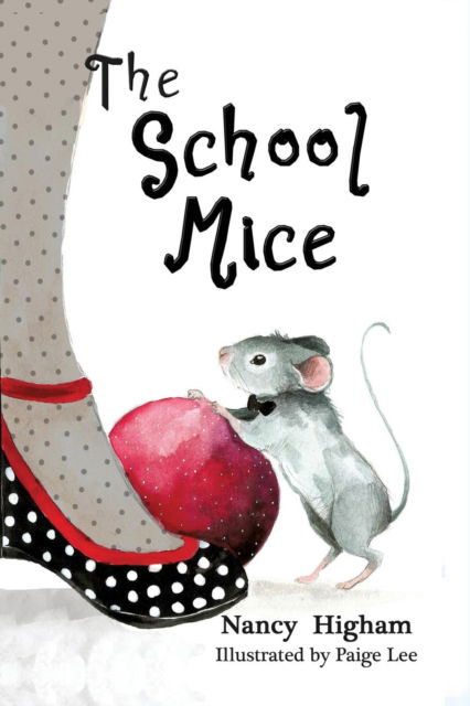 Cover for Nancy Higham · The School Mice (Paperback Book) (2017)