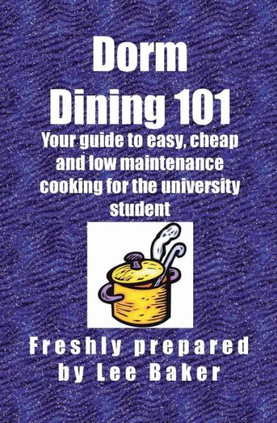 Cover for Lee Baker · Dorm Dining 101 (Paperback Book) (2004)