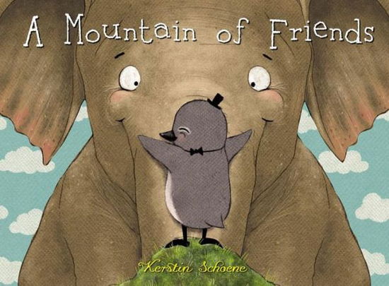 Cover for Kerstin Schoene · A Mountain of Friends (Hardcover Book) (2013)