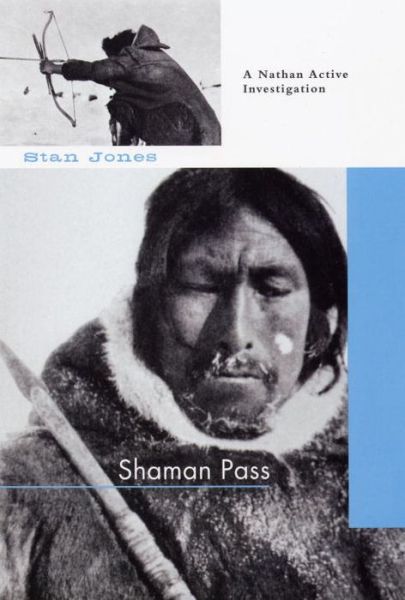 Cover for Stan Jones · Shaman Pass: A Nathan Active Mystery (Paperback Book) (2005)