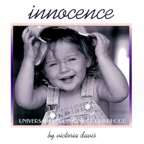 Innocence: Universal Expressions of Childhood - Victoria Davis - Bøger - Willow Creek Pr - 9781572232136 - 1. marts 2000