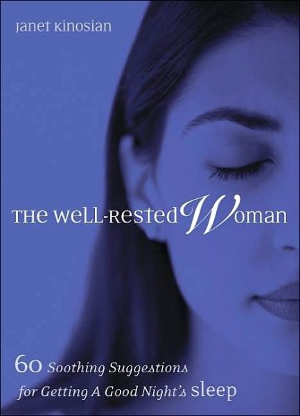 Cover for Janet Kinosian · The Well-rested Woman: 60 Soothing Suggestions for Getting a Good Night's Sleep (Paperback Book) (2002)