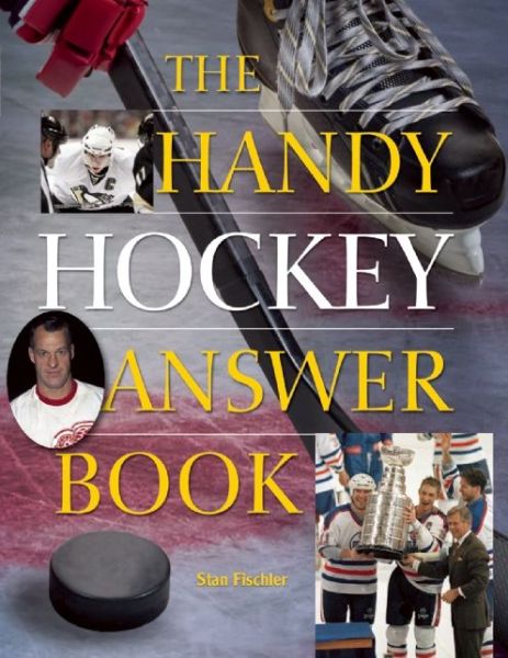 Cover for Stan Fischler · The Handy Hockey Answer Book (Paperback Book) (2015)